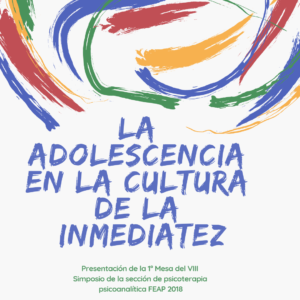 LA ADOLESCENCIA EN LA CULTURA DE LA INMEDIATEZ